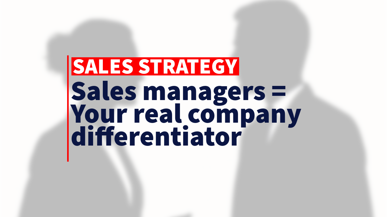 The Sales Professional: Your Company’s Key Differentiator